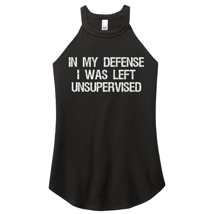 In My Defense I Was Left Unsupervised Funny Trouble Maker Women's Perfect Tri Rocker Tank