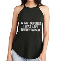 In My Defense I Was Left Unsupervised Funny Trouble Maker Women's Perfect Tri Rocker Tank