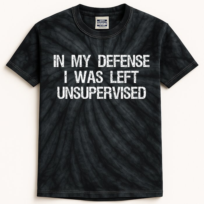 In My Defense I Was Left Unsupervised Funny Trouble Maker Kids Tie-Dye T-Shirt