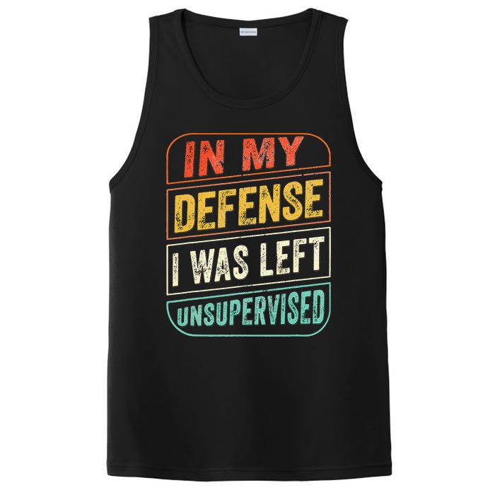 In My Defense I Was Left Unsupervised Funny Dad Joke PosiCharge Competitor Tank