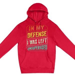 In My Defense I Was Left Unsupervised Funny Dad Joke Premium Pullover Hoodie