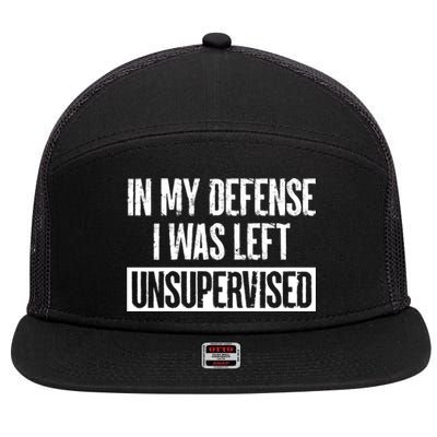 In My Defense I Was Left Unsupervised Funny Distressed 7 Panel Mesh Trucker Snapback Hat