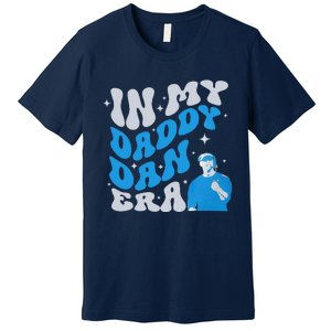 In My Daddy Dan Era Detroit Game Day Premium T-Shirt