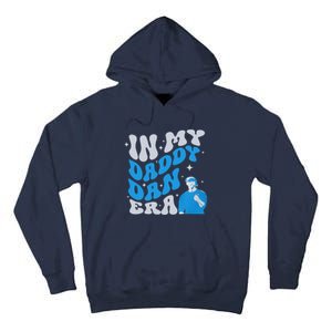 In My Daddy Dan Era Detroit Game Day Tall Hoodie