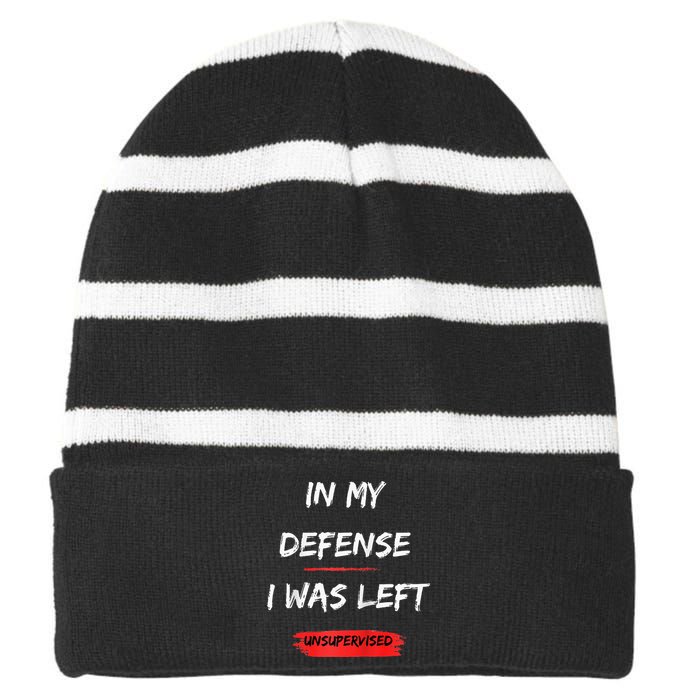 In My Defense I Was Left Unsupervised Funny Raglan Baseball Striped Beanie with Solid Band