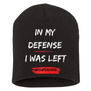 In My Defense I Was Left Unsupervised Funny Raglan Baseball Short Acrylic Beanie