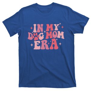 In My Dog Mom Era Groovy Mothers Day Mom Life Tees Gift T-Shirt