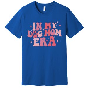 In My Dog Mom Era Groovy Mothers Day Mom Life Tees Gift Premium T-Shirt