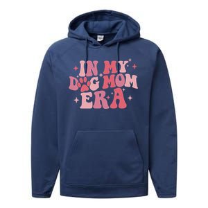 In My Dog Mom Era Groovy Mothers Day Mom Life Tees Gift Performance Fleece Hoodie