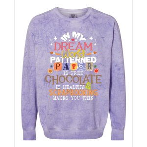 In My Dream World Patterned Paper Is Free Scrapbooking Colorblast Crewneck Sweatshirt