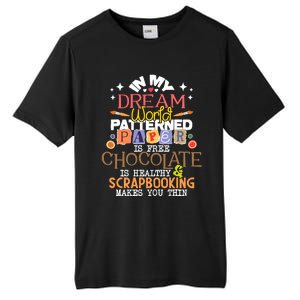 In My Dream World Patterned Paper Is Free Scrapbooking Tall Fusion ChromaSoft Performance T-Shirt