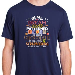 In My Dream World Patterned Paper Is Free Scrapbooking Adult ChromaSoft Performance T-Shirt