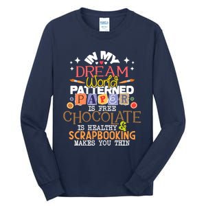 In My Dream World Patterned Paper Is Free Scrapbooking Tall Long Sleeve T-Shirt