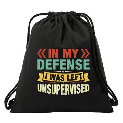 In My Defense I Was Left Unsupervised Drawstring Bag