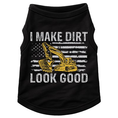 I Make Dirt Look Good Excavator Doggie Tank