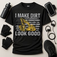 I Make Dirt Look Good Excavator Cooling Performance Crew T-Shirt