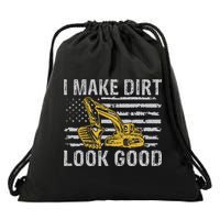 I Make Dirt Look Good Excavator Drawstring Bag