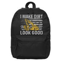 I Make Dirt Look Good Excavator 16 in Basic Backpack