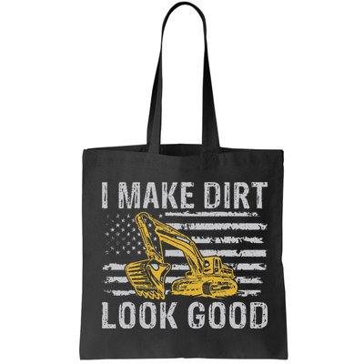 I Make Dirt Look Good Excavator Bag