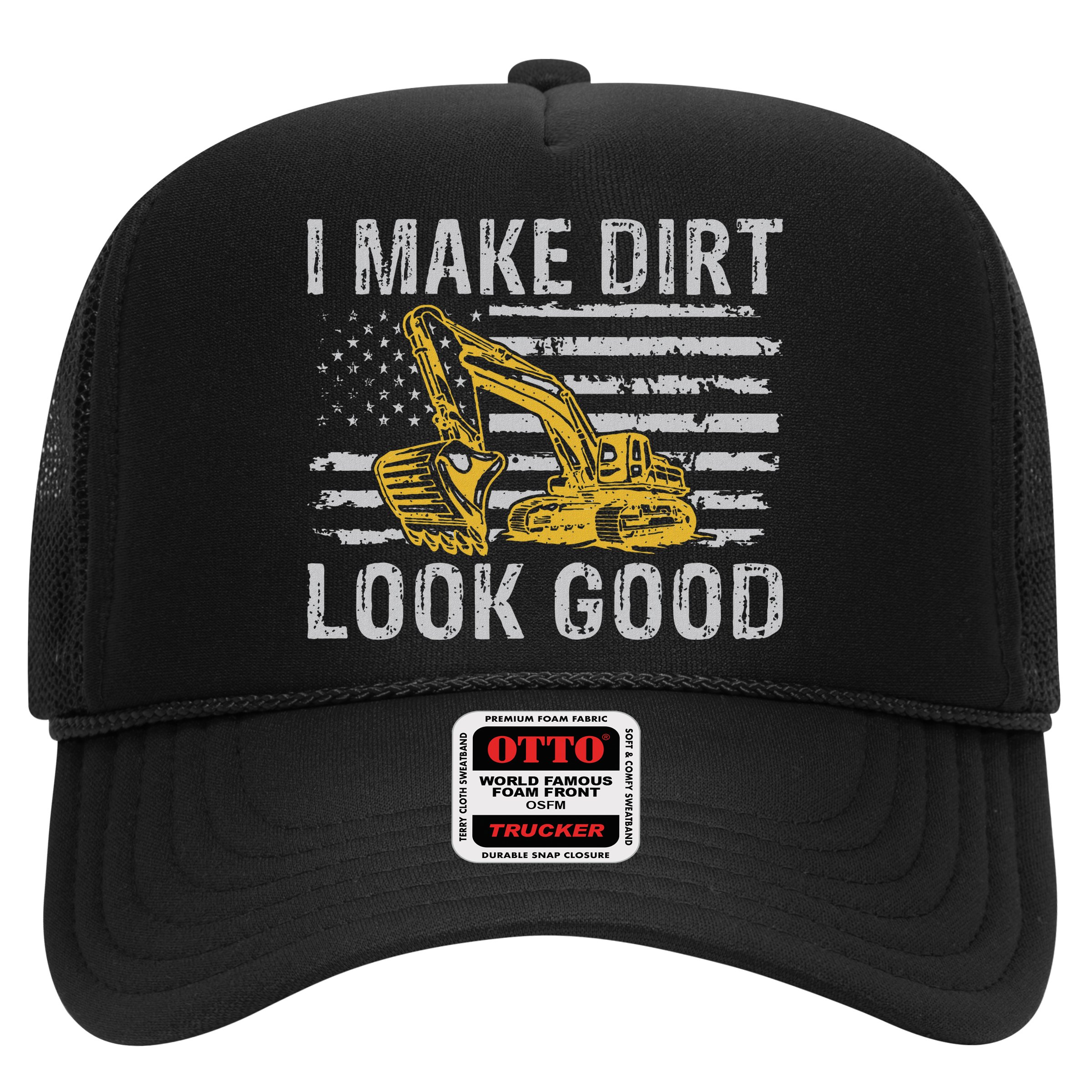 I Make Dirt Look Good Excavator Hat