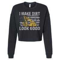 I Make Dirt Look Good Excavator Cropped Pullover Crew