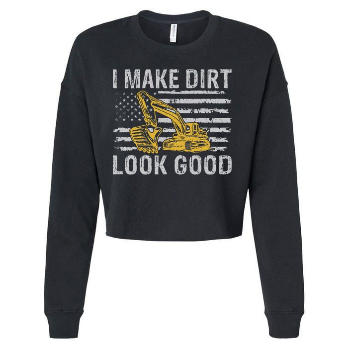 I Make Dirt Look Good Excavator Cropped Pullover Crew