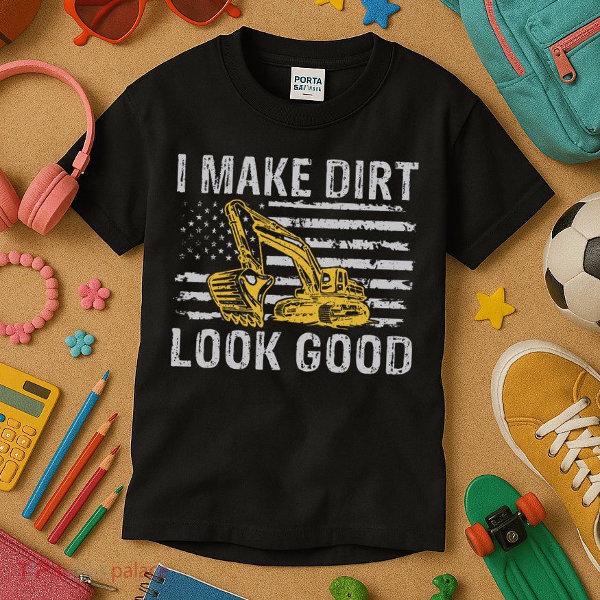 I Make Dirt Look Good Excavator Kids T-Shirt