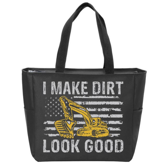 I Make Dirt Look Good Excavator Zip Tote Bag