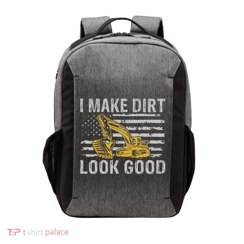 I Make Dirt Look Good Excavator Vector Backpack