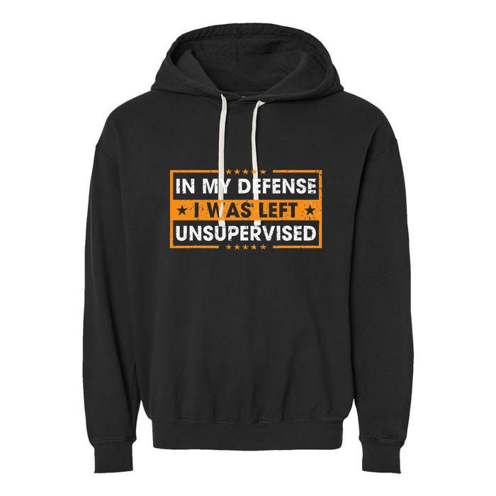 In My Defense I Was Left Unsupervised Retro Garment-Dyed Fleece Hoodie