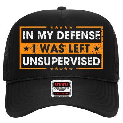 In My Defense I Was Left Unsupervised Retro High Crown Mesh Back Trucker Hat