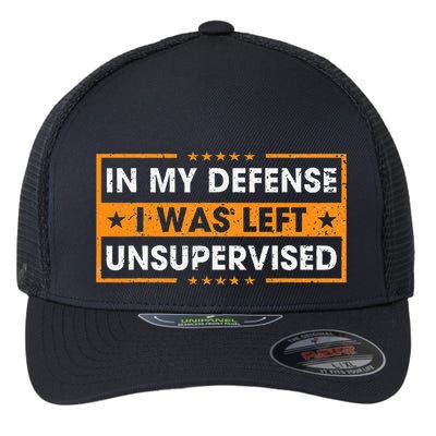 In My Defense I Was Left Unsupervised Retro Flexfit Unipanel Trucker Cap