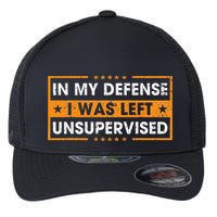 In My Defense I Was Left Unsupervised Retro Flexfit Unipanel Trucker Cap