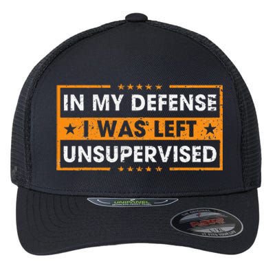 In My Defense I Was Left Unsupervised Retro Flexfit Unipanel Trucker Cap