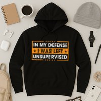 In My Defense I Was Left Unsupervised Retro Hoodie