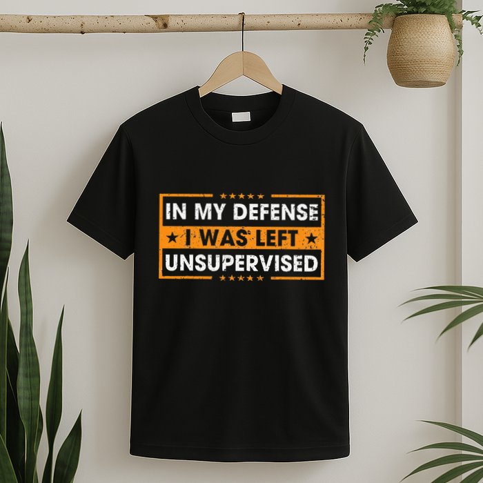 In My Defense I Was Left Unsupervised Retro T-Shirt