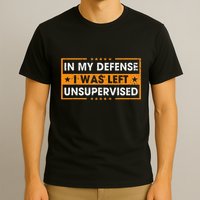 In My Defense I Was Left Unsupervised Retro T-Shirt