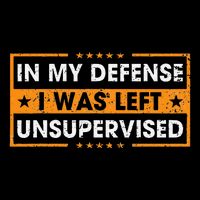 In My Defense I Was Left Unsupervised Retro T-Shirt
