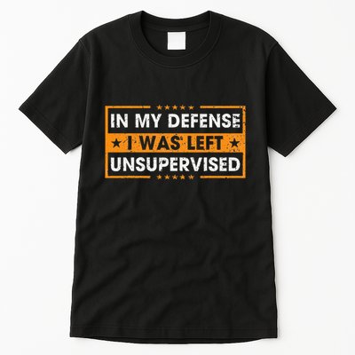 In My Defense I Was Left Unsupervised Retro Tall T-Shirt