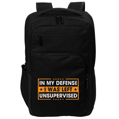 In My Defense I Was Left Unsupervised Retro Impact Tech Backpack