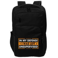 In My Defense I Was Left Unsupervised Retro Impact Tech Backpack