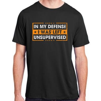 In My Defense I Was Left Unsupervised Retro Adult ChromaSoft Performance T-Shirt