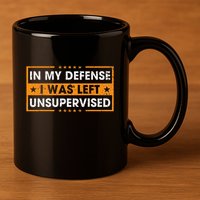 In My Defense I Was Left Unsupervised Retro 11oz C Handle Ceramic Mug