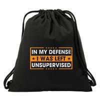In My Defense I Was Left Unsupervised Retro Drawstring Bag