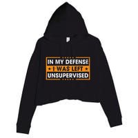 In My Defense I Was Left Unsupervised Retro Crop Fleece Hoodie