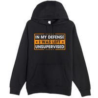 In My Defense I Was Left Unsupervised Retro Premium Pullover Hoodie