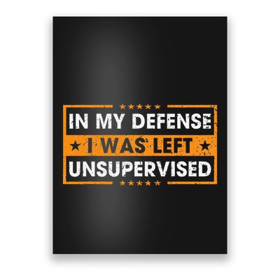 In My Defense I Was Left Unsupervised Retro Poster