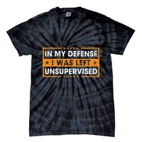 In My Defense I Was Left Unsupervised Retro Tie-Dye T-Shirt