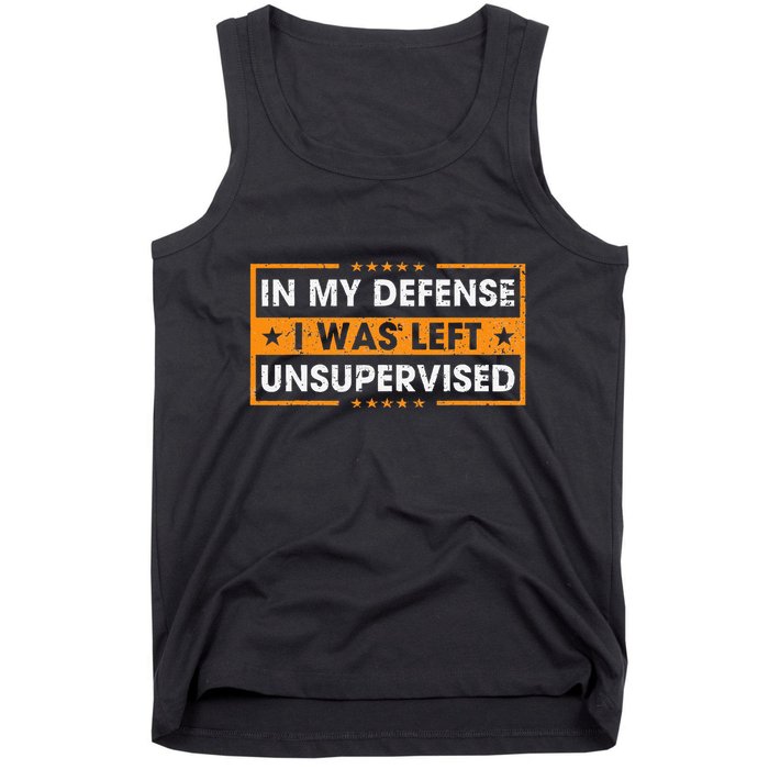 In My Defense I Was Left Unsupervised Retro Tank Top