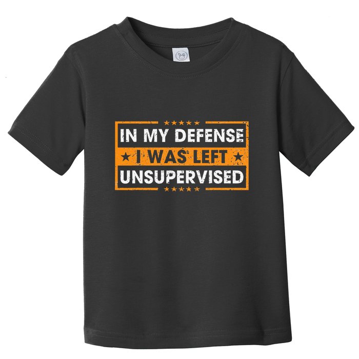 In My Defense I Was Left Unsupervised Retro Toddler T-Shirt